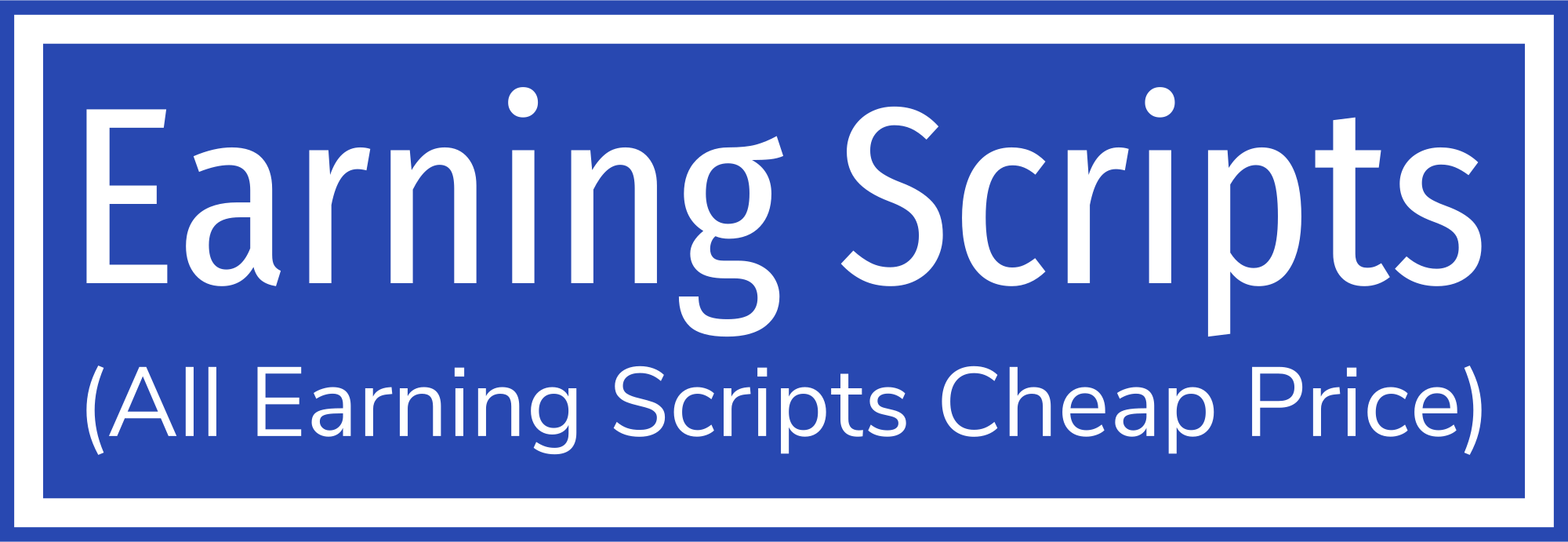 Earning Scripts